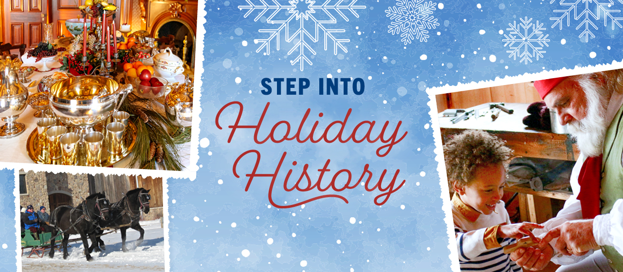 Step into Holiday History.